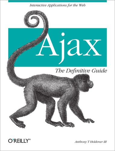 Anthony T. Holdener III - Ajax: The Definitive Guide - Interactive Applications for the Web.