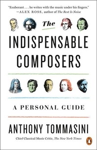 Anthony Tommasini - The indispensable composers.