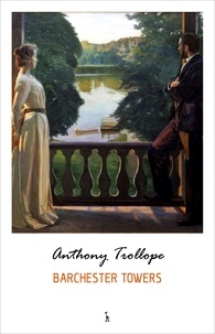 Anthony Trollope - Barchester Towers (Chronicles of Barsetshire).