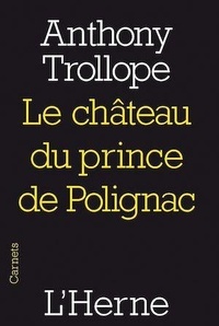 Anthony Trollope - Le château du prince Polignac.