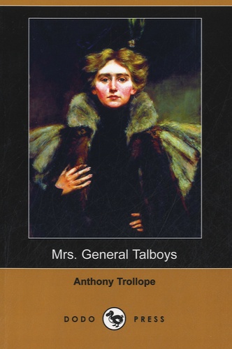 Anthony Trollope - Mrs General Talboys.