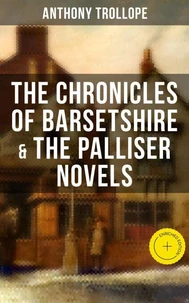 THE CHRONICLES OF BARSETSHIRE &amp; THE PALLISER NOVELS