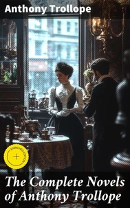 The Complete Novels of Anthony Trollope