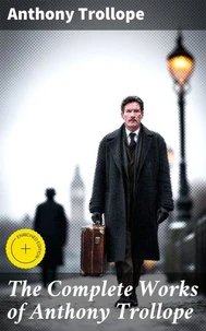 The Complete Works of Anthony Trollope