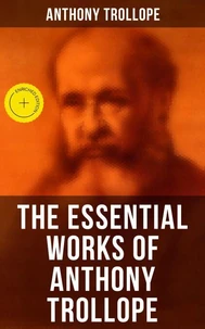 The Essential Works of Anthony Trollope