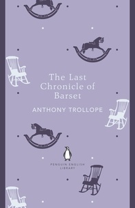 Anthony Trollope - The Last Chronicle of Barset.