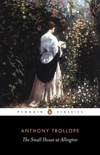 Anthony Trollope - The Small House at Allington.