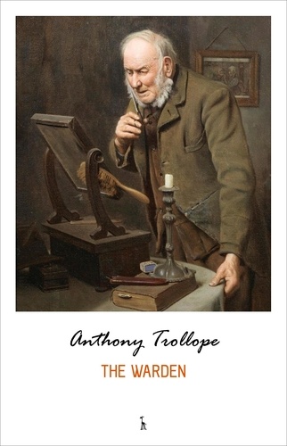 Anthony Trollope - The Warden (Chronicles of Barsetshire).