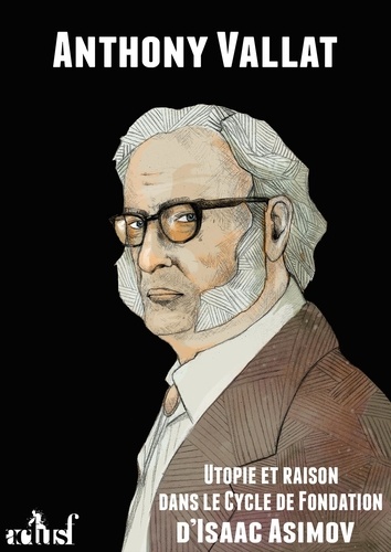 Utopie et raison dans le cycle de Fondation d’Isaac Asimov