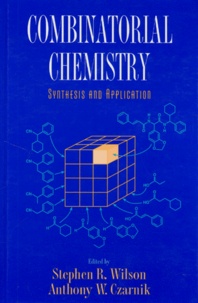 Anthony-W Czarnik et Stephen-R Wilson - Combinatorial Chemistry. Synthesis And Application, Edition En Anglais.
