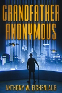  Anthony W. Eichenlaub - Grandfather Anonymous - Old Code, #1.