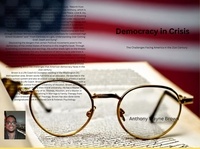  Anthony Wayne Brown - Democracy in Crisis. The Challenges Facing America in the 21st Century.