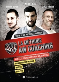 Anthony Weiss et Morgan Thenon - La méthode AW Coaching.