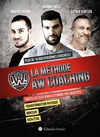 Anthony Weiss et Morgan Thenon - La méthode AW Coaching.