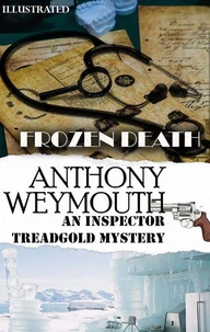 Frozen Death. An Inspector Treadgold Mystery. Illustrated