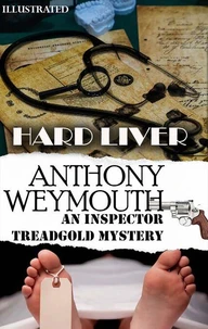 Hard Liver. An Inspector Treadgold Mystery. Illustrated