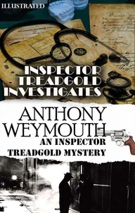 Inspector Treadgold Investigates. An Inspector Treadgold Mystery. Illustrated