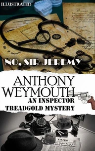No, Sir Jeremy. An Inspector Treadgold Mystery. Illustrated