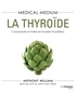 Anthony William - Médical médium - La thyroïde.