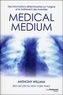 Anthony William - Medical medium - Des informations déterminantes sur l'origine et le traitement des maladies.