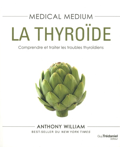 Medical medium. La thyroïde