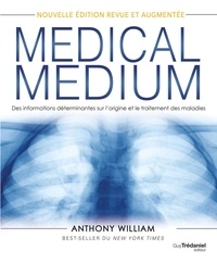 Anthony William - Medical Medium - Des informations déterminantes sur l'origine et le traitement des maladies.