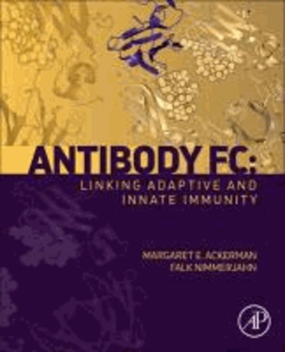 Antibody FC: Linking Adaptive and Innate Immunity.