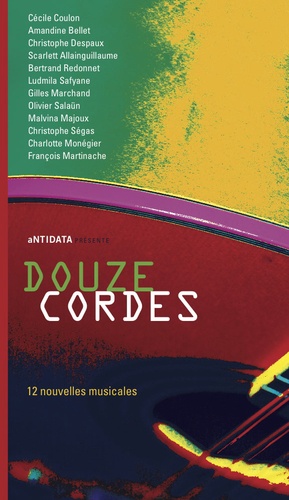  Antidata - Douze cordes - 12 nouvelles musicales.