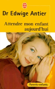 Attendre mon enfant aujourd'hui