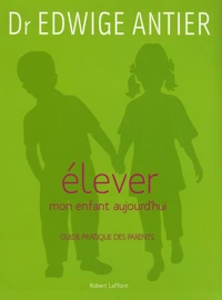 Elever mon enfant aujourd'hui