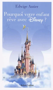 Pourquoi votre enfant rêve avec Disney ?