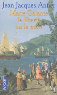 Marie-Galante la liberté ou la mort