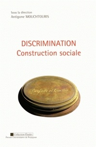 Antigone Mouchtouris - Construction sociale de la discrimination.
