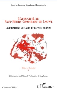 Antigone Mouchtouris - L'actualité de Paul-Henry Chombart de Lauwe - Aspirations sociales et espace urbain.