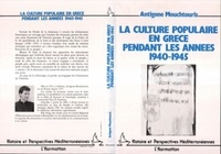 Antigone Mouchtouris - La culture populaire en Grèce pendant les années 1940-1945.