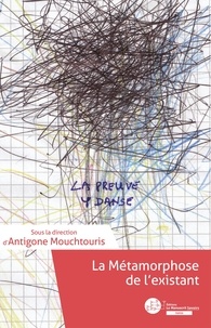 Antigone Mouchtouris - La Métamorphose de l'existant - Lecture sociologique de la transformation.