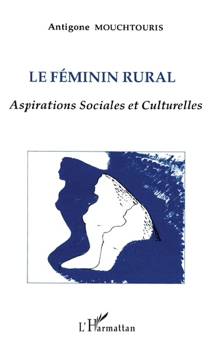 Le féminin rural. Aspirations sociales et culturelles