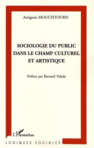 Antigone Mouchtouris - Sociologie du public dans le champ culturel et artistique.