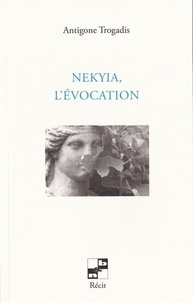 Antigone Trogadis - Nekyia - L'évocation.