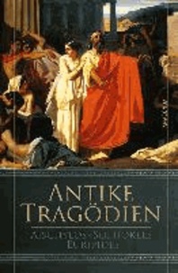Antike Tragödien - Aischylos, Sophokles, Euripides.