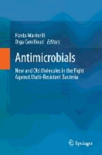 Antimicrobials - New and Old Molecules in the Fight Against Multi-resistant Bacteria.