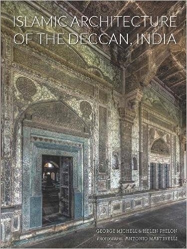  Antique collector's club - Islamic Architecture Of The Deccan India 14th to 18th Centuries.
