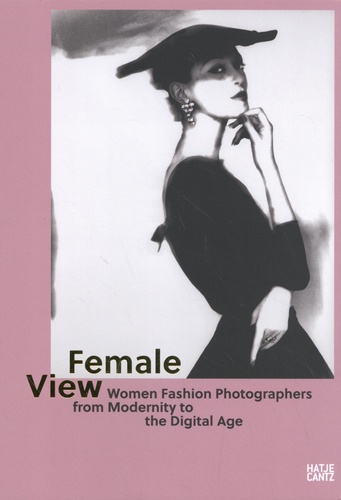 Female View. Women Fashion Photographers from Modernity to the Digital Age - Occasion