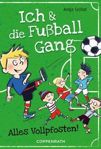 Ich &amp; die Fußballgang (Band 1)