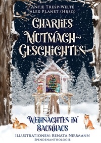 Antje Tresp-Welte et Alex Planet - Charlies Mutmach-Geschichten - Weihnachten im Baumhaus.