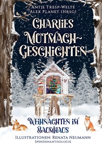 Charlies Mutmach-Geschichten. Weihnachten im Baumhaus