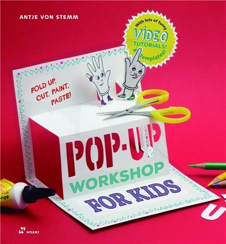 Antje von Stemm - Pop-up Workshop for Kids - Fold, Cut, Paint and Glue /anglais.