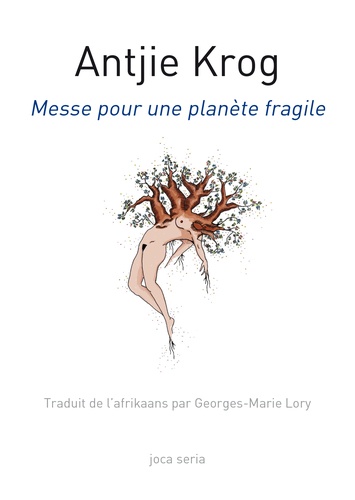 Antjie Krog - Messe pour une planète fragile.
