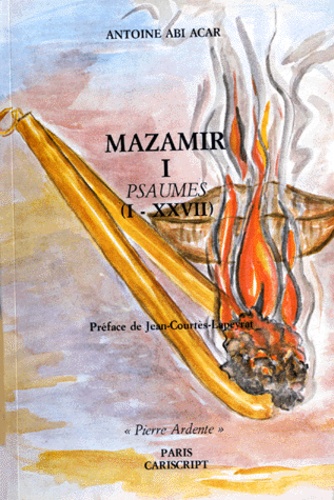 Antoine Abi Acar - Mazamir. Volume 1, Psaumes (1-27).