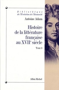 Antoine Adam - Histoire de la littérature française au XVIIe siècle - Tome 3.